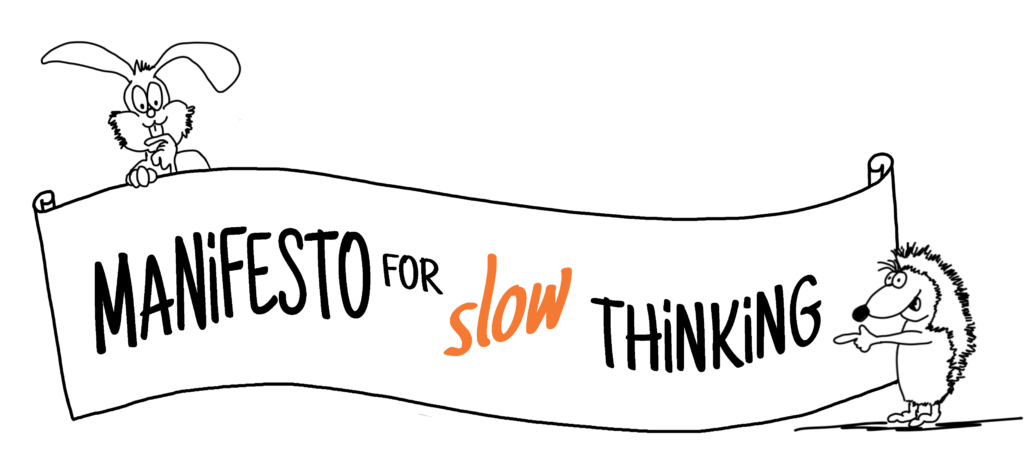 Manifesto for slow thinking